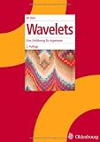 Wavelets: Eine Einf&uuml;hrung f&uuml;r Ingenieure - Werner B&auml;ni