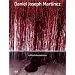 Daniel Joseph Martinez: A Life of Disobedience