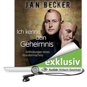 Ich kenne Dein Geheimnis. Enth�llungen eines Wundermachers