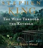 The Wind Through the Keyhole: A Dark Tower Novel