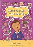 Sam's trouble with words : a story about a boy with dyslexia