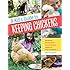 A Kid's Guide to Keeping Chickens: Best Breeds, Creating a Home, Care and Handling, Outdoor Fun, Crafts and Treats