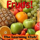 Fruit! Learn About Fruit And Learn To Read - The Learning Club! (45+ Photos of Fruit)