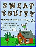 Sweat Equity, Building a House at Half Cost