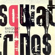 Basquiat Strings with Seb Rochford
