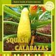 Squash Calabazas (Native Foods of Latin America Alimentos Indigenas De Latino America)... by Ines Vaughn