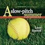 A Slow-pitch Summer, My Rookie Senior Softball Season