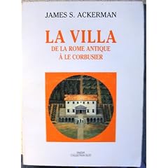 La Villa : de la Rome antique � Le Corbusier