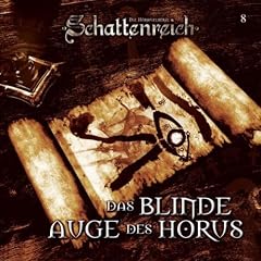 Schattenreich - Folge 8: Das blinde Auge des Horus. H�rspiel.  H�rspiel