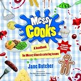 Messy cooks : a handbook for Messy Church catering teams