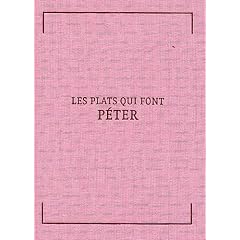 Les plats qui font p�ter : 36 recettes propres � incommoder vos ennemis ou se d�barrasser des f�cheux