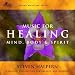 Music to Open the Heart and Calm the Mind