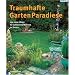 Traumhafte Garten Paradiese. 250 neue Ideen f�r sch�neres Wohnen im Freien: Terrassen, Gartenh�fe, Vorg�rten