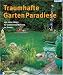  : Traumhafte Garten Paradiese. 250 neue Ideen f&uuml;r sch&ouml;neres Wohnen im Freien: Terrassen, Gartenh&ouml;fe, Vorg&auml;rten