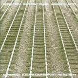 Different Trains / Electric Counterpoint