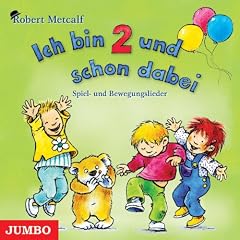 Ich bin 2 und schon dabei: Erz�hl- und Spiellieder f�r Kinder: Spiel- Bewegungslieder f�r Kinder