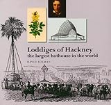 Loddiges of Hackney : the largest hothouse in the world