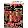 A New Twist on Strips 'n Curves: Featuring Swirl, Half Clamshell, Free-Form Curves & Strips 'n Circles