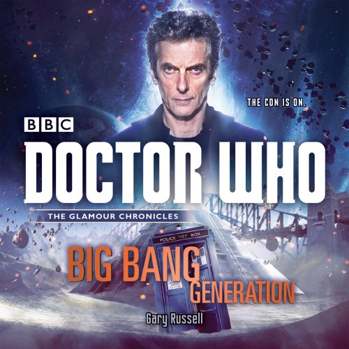 Doctor Who: Big Bang Generation: A 12th Doctor Novel
