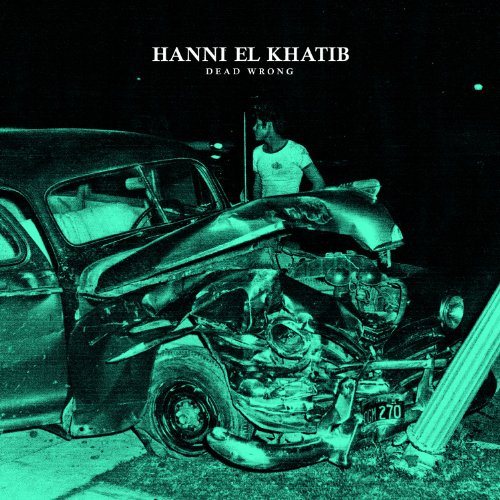 Hanni El Khatib - Dead Wrong - Zortam Music