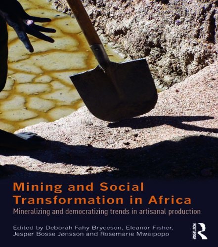 Mining and Social Transformation in Africa: Mineralizing and Democratizing Trends in Artisanal Production (Routledge Studies in Development and Society)
