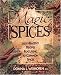 Magic Spices: 200 Healthy Recipes Featuring 30 Common Spices by Donna L. Weihofen