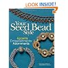 Your Seed Bead Style: Accents, Embellishments, Adornments