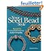 Your Seed Bead Style: Accents, Embellishments, Adornments