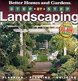 Step-by-Step Landscaping (2nd Edition) (Better Homes and Gardens Gardening)