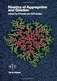 Kinetics of aggregation and gelation : proceedings of the International Topical Conference on Kinetics of Aggregation and Gelation, April 2-4, 1984, Athens, Georgia, U.S.A.