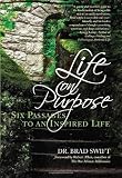 Life On Purpose: Six Passages to an Inspired Life