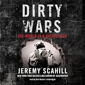 Dirty Wars: The World Is a Battlefield | [Jeremy Scahill]