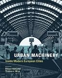 cover of Urban Machinery: Inside Modern European Cities (Inside Technology)