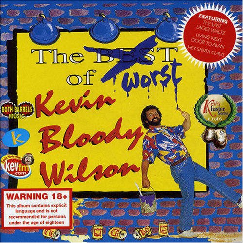 Kevin Bloody Wilson - Worst Of - Zortam Music