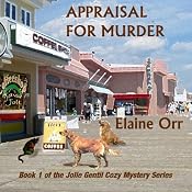 Appraisal for Murder: Jolie Gentil Cozy Mystery Series | [Elaine Orr]