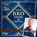 Der Bro Code f�r unterwegsvon "Barney Stinson"