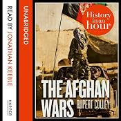 The Afghan Wars: History in an Hour | [Rupert Colley]