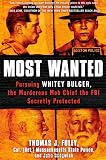 Most Wanted: Pursuing Whitey Bulger, the Murderous Mob Chief the FBI Secretly Protected