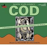 Cod: A Biography of the Fish That Changed the World
