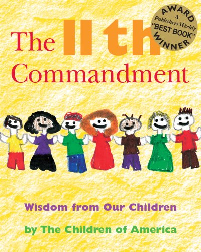 The Eleventh Commandment: Wisdom from Our Children