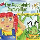 The Goodnight Caterpillar: A Children's Relaxation Story to Improve Sleep, Manage Stress, Anxiety, Anger