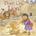 Search : Don't Cry, Lion! (I'm Not Afraid)