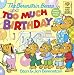 Books : The Berenstain Bears and Too Much Birthday
