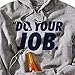 Do Your Job Tailgater Hoodie by Chowdaheadz - XL