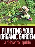 Planting your organic garden and How To guide