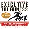 Executive Toughness: The Mental-Training Program to Increase Your Leadership Performance