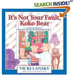 It's Not Your Fault, Koko Bear: A Read-Together Book for Parents & Young Children During Divorce