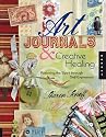 Art Journals and Creative Healing: Restoring the Spirit Through Self-Expression