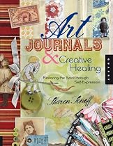 Art Journals and Creative Healing: Restoring the Spirit Through Self-Expression