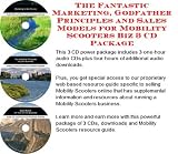 The Fantastic Marketing, Godfather Principles and Sales Models for Mobility Scooters Biz 3 CD Package